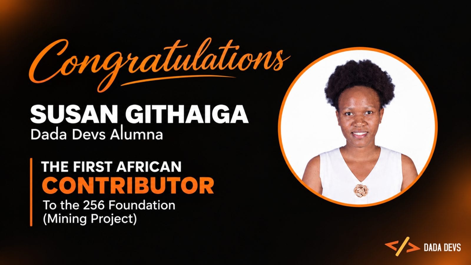 Dada Devs graphic congratulating Susan Githaiga, smiling in a white top, as the first African contributor to the 256 Foundation